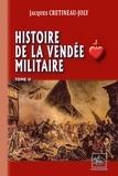 Jacques Crétineau-Joly - Histoire de la Vendée militaire - Tome 2.