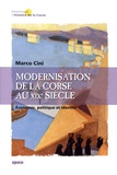 Marco Cini - Modernisation de la Corse au XIXe siècle - Economie, politique et identité.
