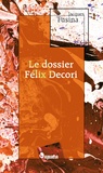 Jacques Fusina - Le dossier Félix Decori.