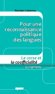Romain Colonna - Pour une reconnaissance politique des langues - Le Corse et la coofficialité 50 arguments.