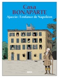 Charles Cianfarani et Jean-Marc Olivesi - Casa Bonaparte - Ajaccio, l'enfance de Napoléon.