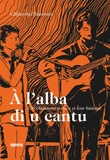 Ghjilormu Padovani - A l'alba di u cantu - 130 chansons corses et leur histoire.
