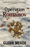 Glenn Meade - Opération Romanov.