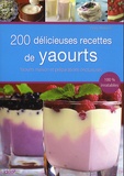 Fanny Matagne - 200 délicieuses recettes de yaourts et préparation onctueuse.
