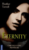 Heather Terrell - Chroniques des Nephilim  : Eternity.