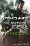 Tom Clancy et David Michaels - Splinter Cell  : Endgame.