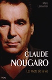 Marc Lemonier - Claude Nougaro - Les mots de la vie.