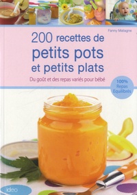 Fanny Matagne - 200 recettes de petits pots et petits plats.