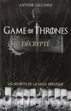 Antoine Lucciardi - Game of Thrones décrypté.