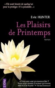 Evie Hunter - Les plaisirs de printemps.