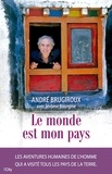 André Brugiroux - Le monde est mon pays.