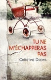 Christine Drews - Tu ne m'échapperas pas.