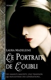 Laura Madeleine - Le portrait de l'oubli.