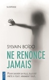 Sylvain Boïdo - Ne renonce jamais.