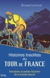 Sylvain Letouzé - Histoires insolites du Tour de France.
