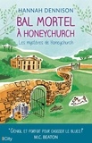 Hannah Dennison - Les mystères de Honeychurch  : Bal mortel à Honeychurch.