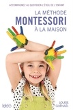 Louise Guénaël - La méthode Montessori à la maison.