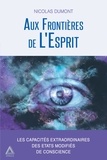Nicolas Dumont - Aux frontières de l'esprit.