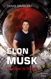 Denis Granjou - Elon Musk - Changer le monde.