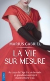 Marius Gabriel - La vie sur mesure.
