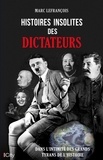 Marc Lefrançois - Histoires insolites des dictateurs.