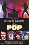 Rémi Mistry - Histoires insolites de la musique pop.