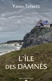 Yann Trébaol - L'île des damnés.
