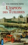 Jean-Christophe Portes - L'espion des Tuileries (T.4).