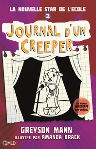 Greyson Mann - Journal d'un creeper T2 - La nouvelle star de l'école.