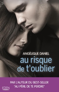 Angélique Daniel - Au risque de t'oublier.