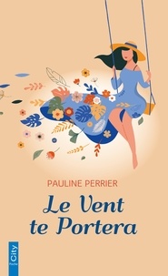 Pauline Perrier - Le vent te portera.