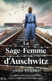 Anna Stuart - La sage-femme d'Auschwitz.