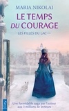 Maria Nikolai - Le  temps du courage - Les filles du lac T2.