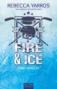 Rebecca Yarros - Hors limites T1 - Fire & ice.