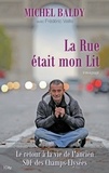 Michel Baldy et Frédéric Veille - La Rue était mon Lit.