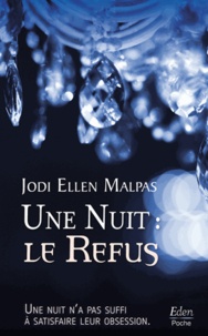 Jodi Ellen Malpas - Une nuit : le refus.