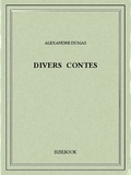 Alexandre Dumas - Divers contes.