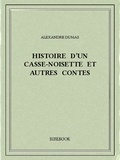 Alexandre Dumas - Histoire d'un casse-noisette et autres contes.