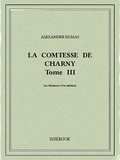 Alexandre Dumas - La comtesse de Charny III.
