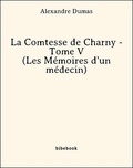 Alexandre Dumas - La Comtesse de Charny - Tome V (Les Mémoires d'un médecin).