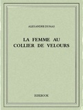 Alexandre Dumas - La femme au collier de velours.