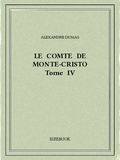 Alexandre Dumas - Le comte de Monte-Cristo IV.