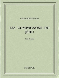 Alexandre Dumas - Les Compagnons du Jéhu.