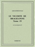 Alexandre Dumas - Le vicomte de Bragelonne IV.