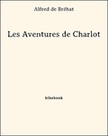 Alfred de Bréhat - Les Aventures de Charlot.