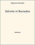 Alphonse Daudet - Salvette et Bernadou.