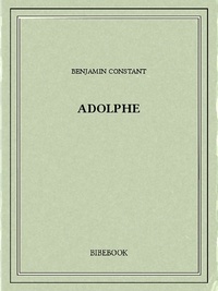Benjamin Constant - Adolphe.