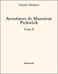 Charles Dickens - Aventures de Monsieur Pickwick - Tome II.