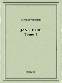 Charlotte Brontë - Jane Eyre I.