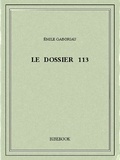 Emile Gaboriau - Le dossier 113.